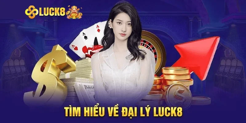 Hướng dẫn để trở thành đại lý Luck8 dễ dàng
